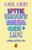  Lottie Brooks�s Essential Guide to Life: Write Your own Diary with Lottie: activities and advice from...