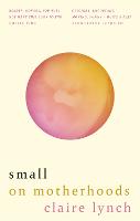 Small: On Motherhoods: 'A beautiful perfect book' PHILIPPA PERRY (ePub eBook)