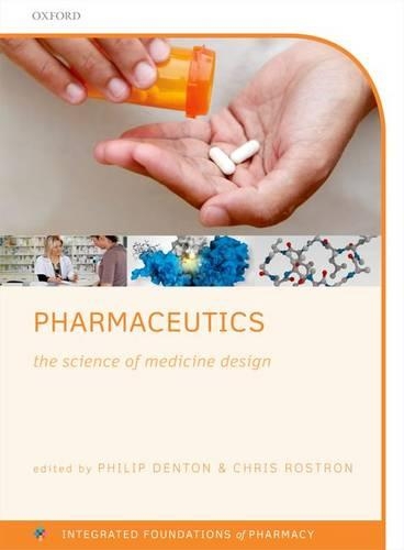 Pharmaceutics: The science of medicine design