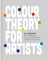Colour Theory for Artists: Everything you need to know about working with colour
