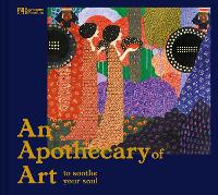 Apothecary of Art, An: To soothe your soul