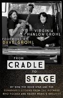 From Cradle to Stage: Stories from the Mothers Who Rocked and Raised Rock Stars (ePub eBook)