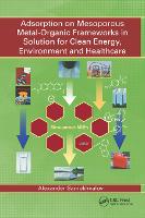 Adsorption on Mesoporous Metal-Organic Frameworks in Solution for Clean Energy, Environment and Healthcare