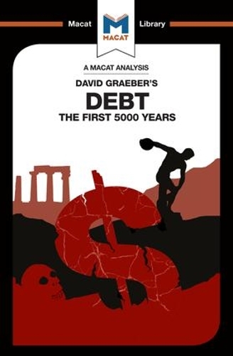 Analysis of David Graeber's Debt, An: The First 5,000 Years